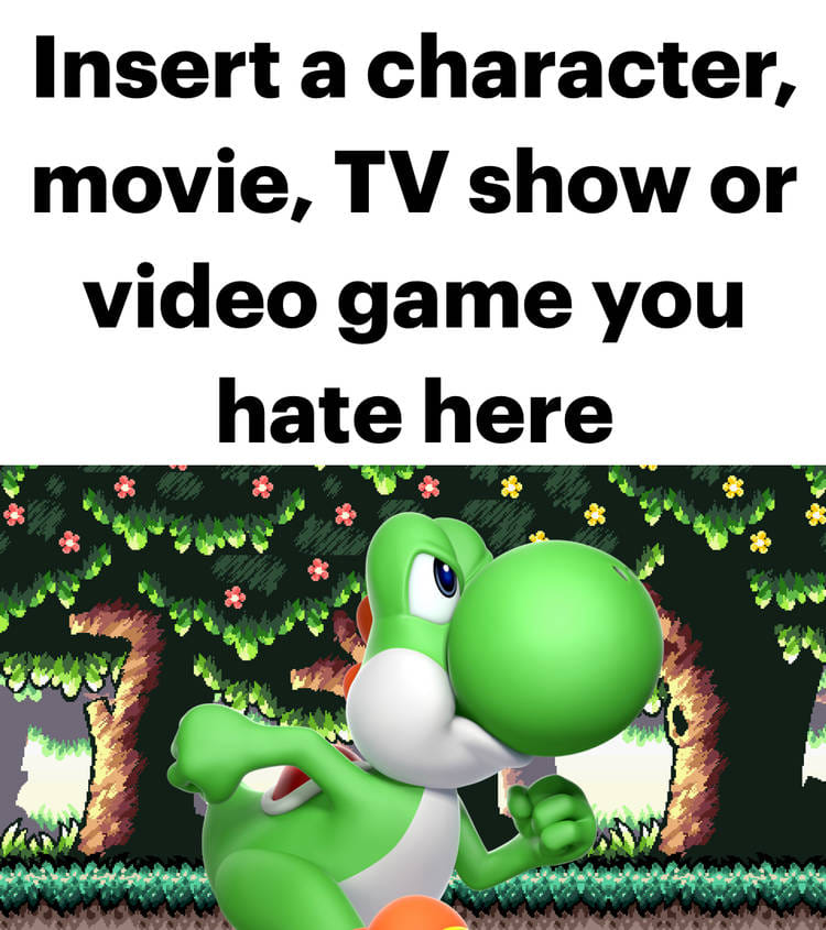 yoshi hates blank Blank Meme Template