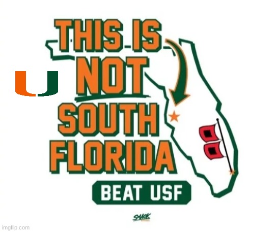 Miami vs USF meme | image tagged in memes,college football,rivalry,extreme sports,football,miami | made w/ Imgflip meme maker