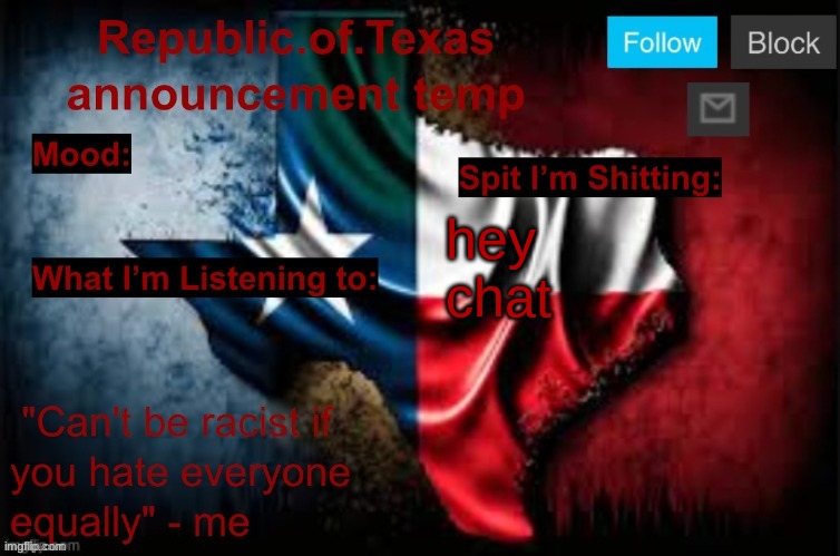 Republic of Texas announcement template (thanks celestial) | hey chat | image tagged in republic of texas announcement template thanks celestial | made w/ Imgflip meme maker