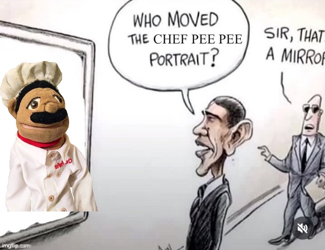 Who moved the ______ portrait? | CHEF PEE PEE | image tagged in who moved the ______ portrait | made w/ Imgflip meme maker