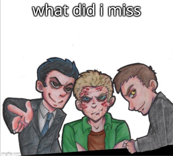 BTW I GOT A 10 IN THE EXAM WOHOO | what did i miss | image tagged in superwholock1 1 1 | made w/ Imgflip meme maker