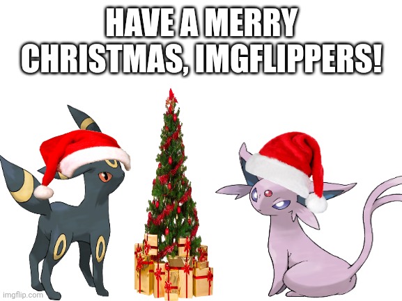 Good day, or Guten Tag if you're German. | HAVE A MERRY CHRISTMAS, IMGFLIPPERS! | image tagged in blank white template | made w/ Imgflip meme maker