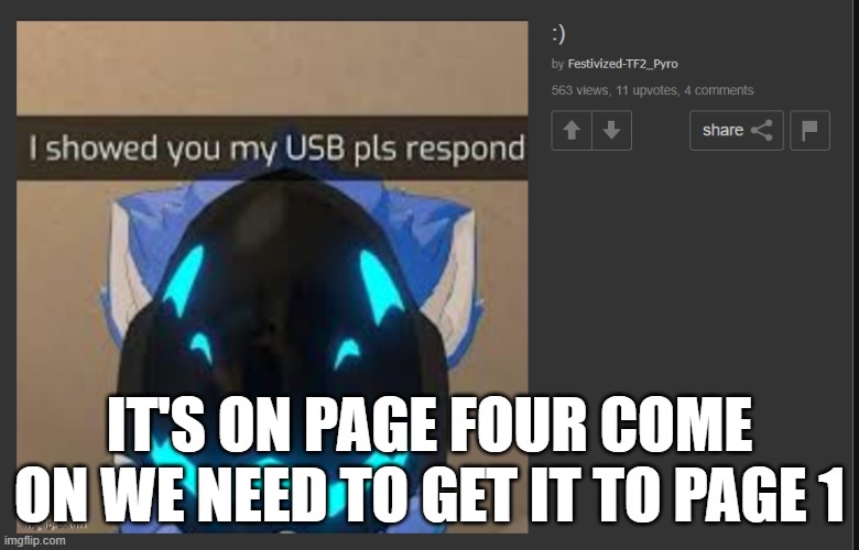 https://imgflip.com/i/9cmveu | IT'S ON PAGE FOUR COME ON WE NEED TO GET IT TO PAGE 1 | made w/ Imgflip meme maker