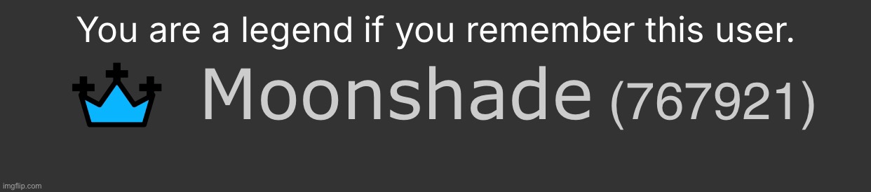 You are a legend if you remember this user. | made w/ Imgflip meme maker