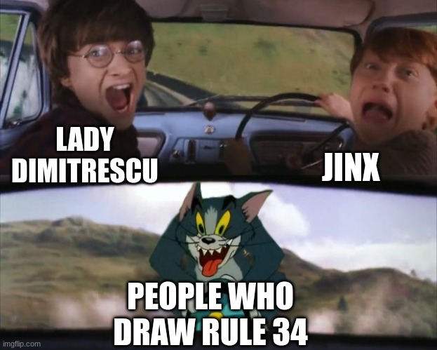 nsfw art has got to stop | JINX; LADY DIMITRESCU; PEOPLE WHO DRAW RULE 34 | image tagged in tom chasing harry and ron weasly | made w/ Imgflip meme maker