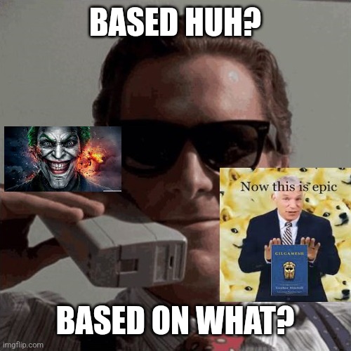 um, hello based department template | BASED HUH? BASED ON WHAT? | image tagged in um hello based department template | made w/ Imgflip meme maker