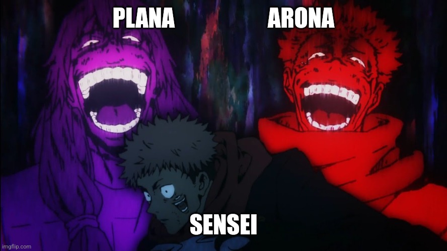 Mahito and Sukuna laugh | PLANA                     ARONA; SENSEI | image tagged in mahito and sukuna laugh | made w/ Imgflip meme maker