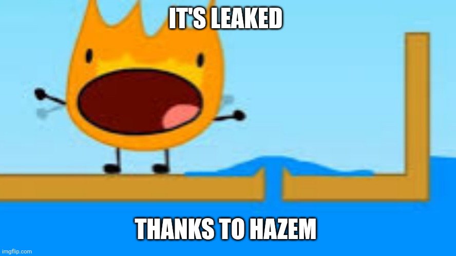 IT'S LEAKED THANKS TO HAZEM | made w/ Imgflip meme maker