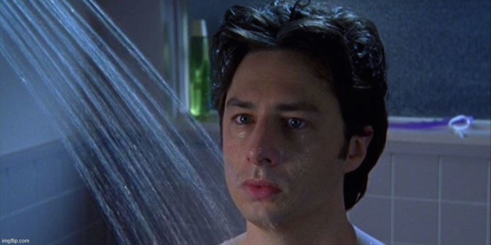 shower thoughts | image tagged in shower thoughts | made w/ Imgflip meme maker