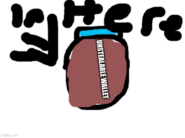 UNSTEALABLE WALLET | made w/ Imgflip meme maker