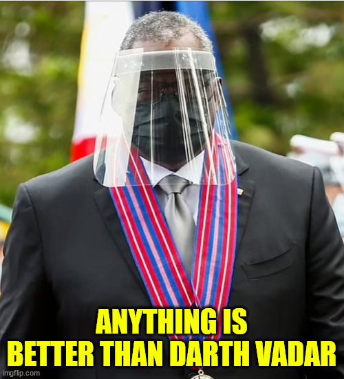 Lloyd Austin, Pentagon Chief | ANYTHING IS BETTER THAN DARTH VADAR | image tagged in lloyd austin pentagon chief | made w/ Imgflip meme maker