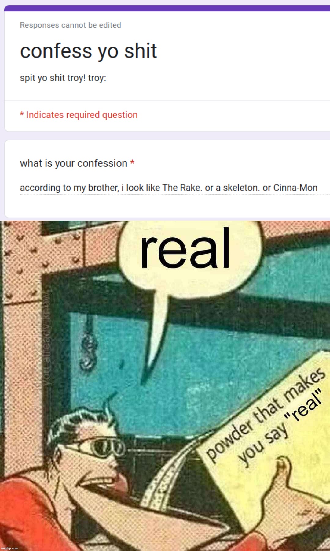 image tagged in powder that makes you say real | made w/ Imgflip meme maker