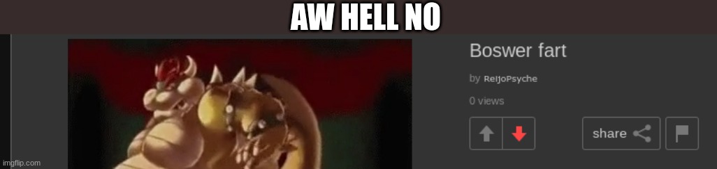 IT WAS THE ACTUAL GIF | AW HELL NO | image tagged in noooooooooooooooooooooooo,dilf | made w/ Imgflip meme maker