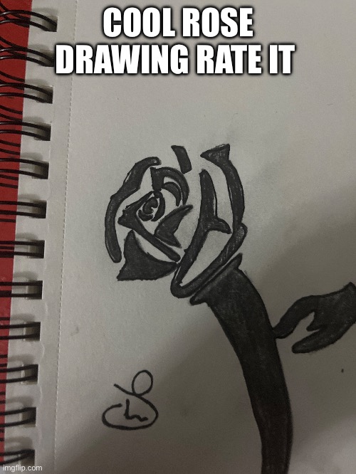 Here’s a sweet rose for y’all | COOL ROSE DRAWING RATE IT | made w/ Imgflip meme maker