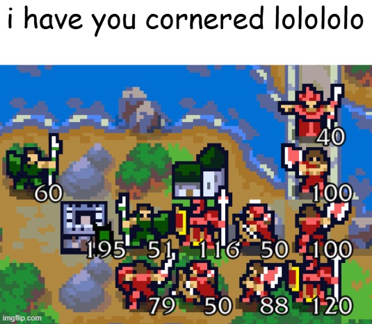 https://www.coolmathgames.com/0-the-realms-of-terranor | i have you cornered lolololo | made w/ Imgflip meme maker