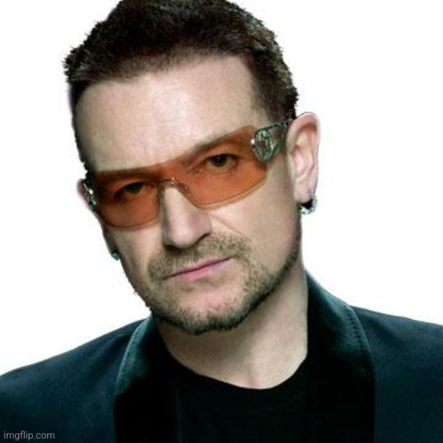 How to traumatize MSMG | image tagged in bono being bono | made w/ Imgflip meme maker