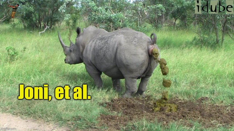 rhino poop | Joni, et al. | image tagged in rhino poop | made w/ Imgflip meme maker
