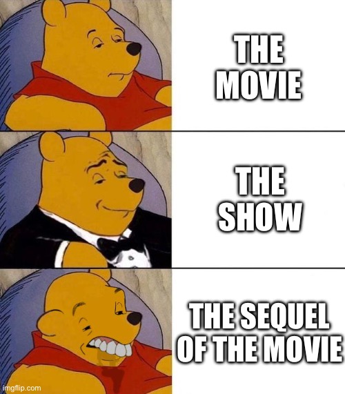 A dunkHas.vcknbalkhdcbvljhadcbvv | THE MOVIE; THE SHOW; THE SEQUEL OF THE MOVIE | image tagged in best better blurst | made w/ Imgflip meme maker