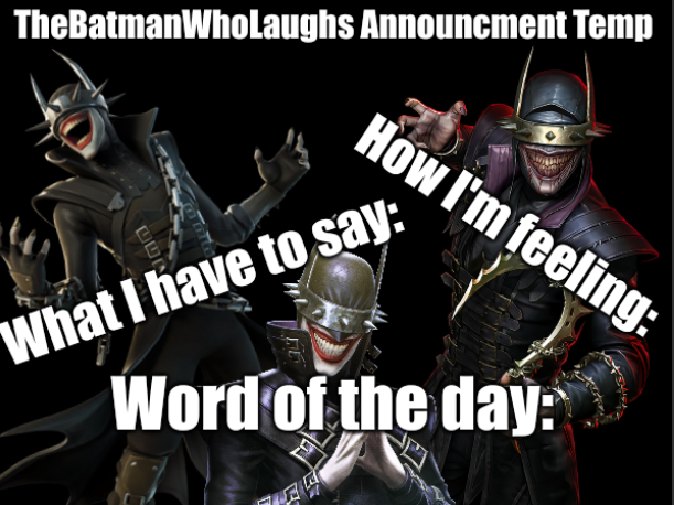 TheBatmanWhoLaughs Announcement Template Blank Meme Template