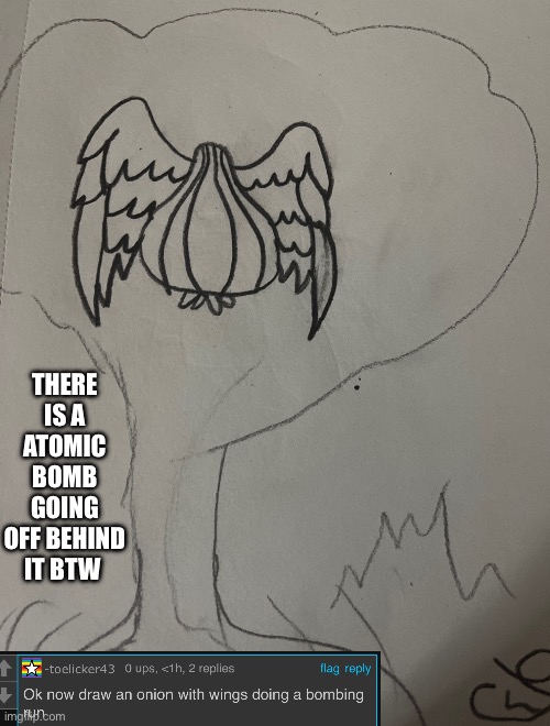 -toeclicker43 requests | THERE IS A ATOMIC BOMB GOING OFF BEHIND IT BTW | made w/ Imgflip meme maker