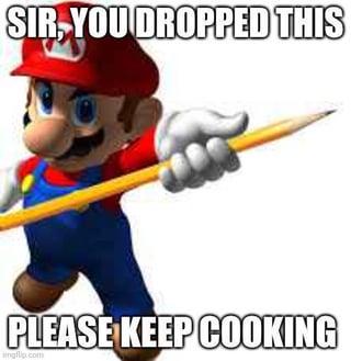 Sir, you dropped this please keep cooking Blank Meme Template