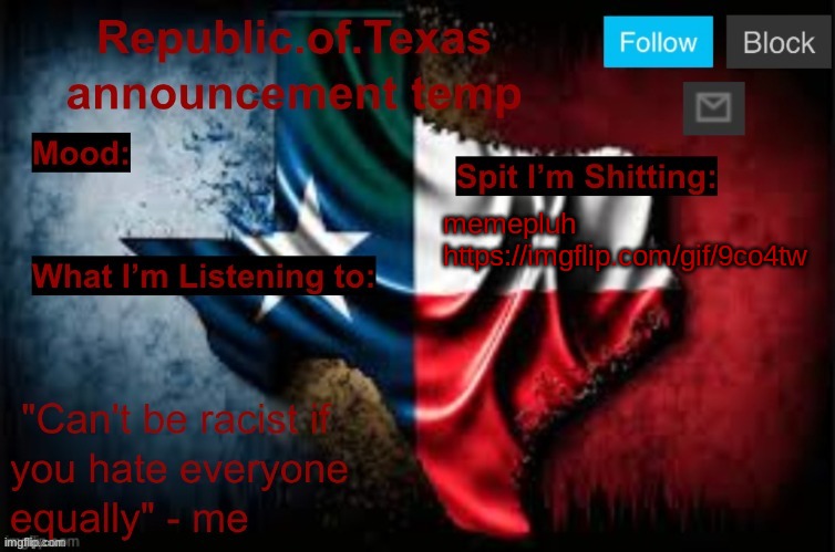 Republic of Texas announcement template (thanks celestial) | memepluh https://imgflip.com/gif/9co4tw | image tagged in republic of texas announcement template thanks celestial | made w/ Imgflip meme maker