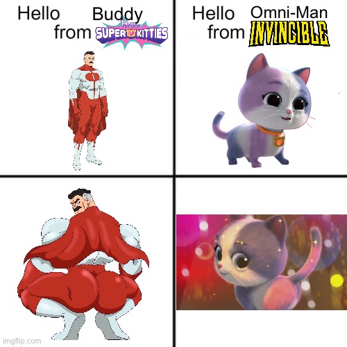 Hello Buddy from Superkitties | Omni-Man; Buddy | image tagged in hello person from | made w/ Imgflip meme maker