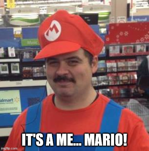 It's a Me... Mario! | IT'S A ME... MARIO! | image tagged in it's a me mario | made w/ Imgflip meme maker