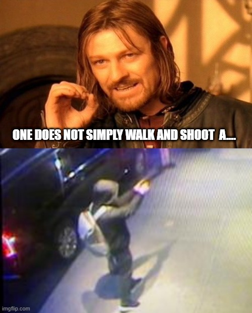 ONE DOES NOT SIMPLY WALK AND SHOOT  A.... | image tagged in memes,one does not simply | made w/ Imgflip meme maker