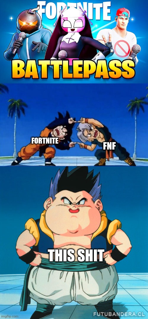 FNF; FORTNITE; THIS SHIT | image tagged in dbz fusion fail 2 | made w/ Imgflip meme maker