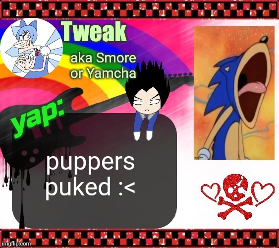 the 19th announcement temp | puppers puked :< | image tagged in the 19th announcement temp | made w/ Imgflip meme maker