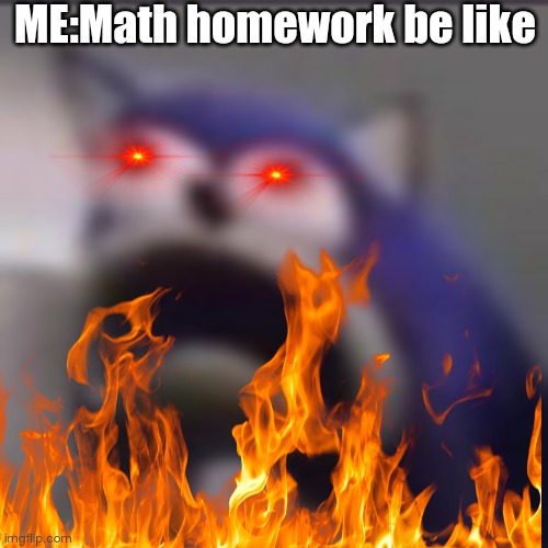 Homwork | ME:Math homework be like | image tagged in distress | made w/ Imgflip meme maker