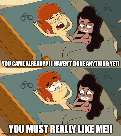 Unintended Rape | YOU CAME ALREADY?! I HAVEN'T DONE ANYTHING YET! YOU MUST REALLY LIKE ME!! | image tagged in ollie's pack,rape,cum,deja vu,sexual predator | made w/ Imgflip meme maker