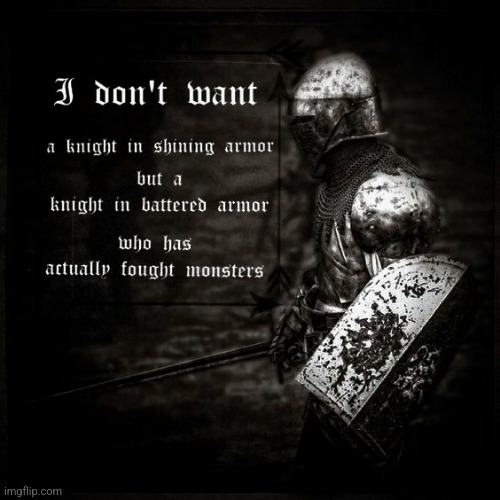 My Knight in Shining Armor | image tagged in thankful,for,you,shining,light,darkness | made w/ Imgflip meme maker