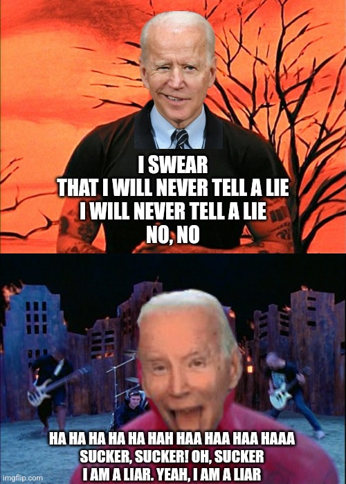 Being called out sucks, but what are you gonna do? | I SWEAR
THAT I WILL NEVER TELL A LIE
I WILL NEVER TELL A LIE
NO, NO; HA HA HA HA HA HAH HAA HAA HAA HAAA
SUCKER, SUCKER! OH, SUCKER
I AM A LIAR. YEAH, I AM A LIAR | image tagged in liar | made w/ Imgflip meme maker