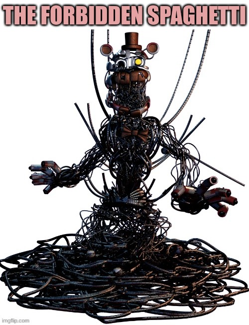 The Forbidden Spaghetti | THE FORBIDDEN SPAGHETTI | image tagged in fnaf | made w/ Imgflip meme maker