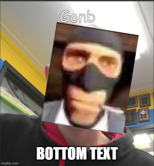 That baX is a SPY! | Gonb; BOTTOM TEXT | image tagged in that bax is a spy | made w/ Imgflip meme maker