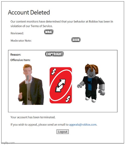 banned from ROBLOX | WHAT; BRUH; COPYRIGHT | image tagged in banned from roblox | made w/ Imgflip meme maker