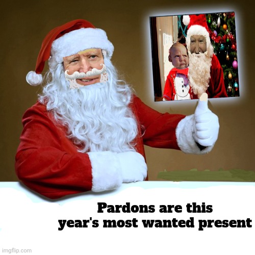 Biden plays Santa so kids get on his lap | Pardons are this year's most wanted present | image tagged in biden plays santa so kids get on his lap | made w/ Imgflip meme maker