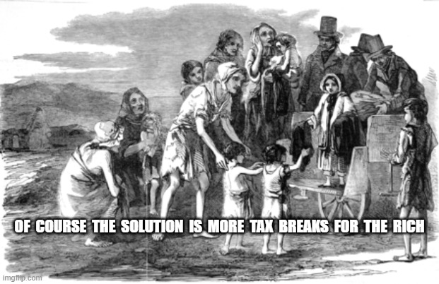 The Common Good for Private Profit | OF  COURSE  THE  SOLUTION  IS  MORE  TAX  BREAKS  FOR  THE  RICH | image tagged in wall street | made w/ Imgflip meme maker