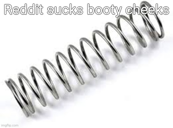 Boing | Reddit sucks booty cheeks | image tagged in boing | made w/ Imgflip meme maker