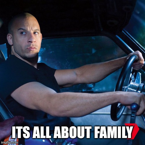 DOM TORETTO | ITS ALL ABOUT FAMILY | image tagged in dom toretto | made w/ Imgflip meme maker