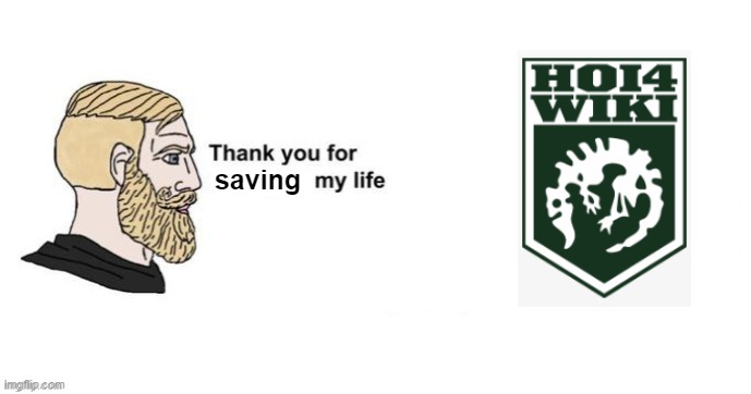 hoi4 wiki | saving | image tagged in thank you for saving my life | made w/ Imgflip meme maker