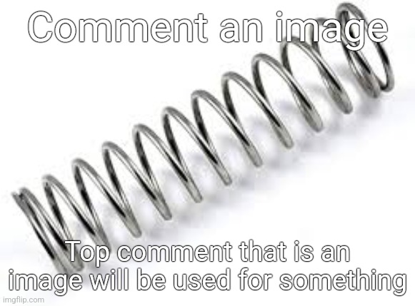 Boing | Comment an image; Top comment that is an image will be used for something | image tagged in boing | made w/ Imgflip meme maker