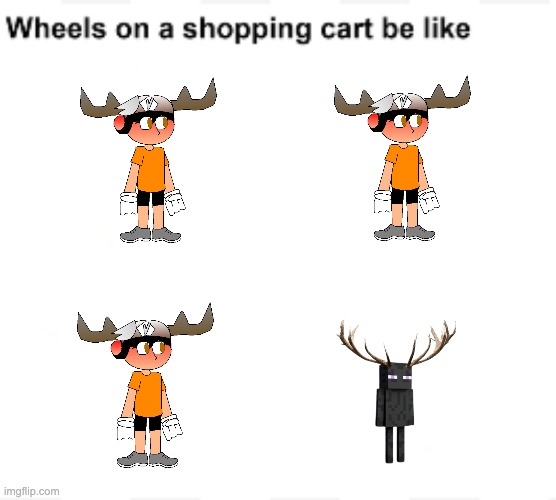 Wheels on a shopping cart be like | image tagged in wheels on a shopping cart be like,memes,funny,smg4,smg5,bubby | made w/ Imgflip meme maker