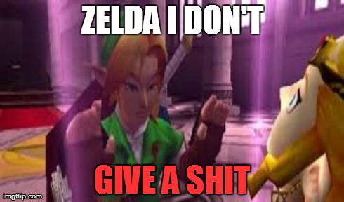 ZELDA I DON'T GIVE A SHIT | made w/ Imgflip meme maker