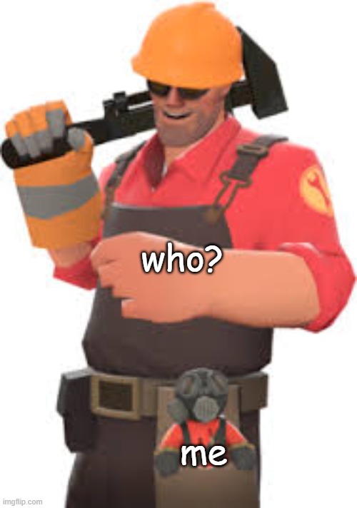 me and who | who? me | made w/ Imgflip meme maker