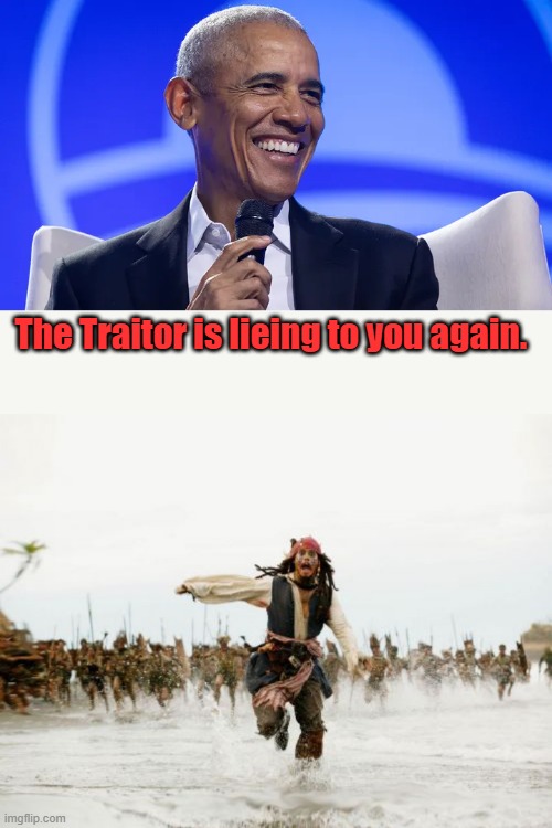 The Traitor is lieing to you again. | image tagged in memes,jack sparrow being chased | made w/ Imgflip meme maker