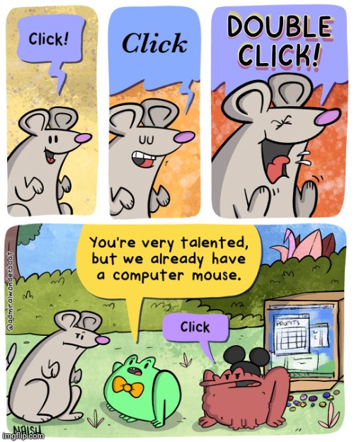 Computer mouse | image tagged in computer mouse,mouse,computer,click,comics,comics/cartoons | made w/ Imgflip meme maker