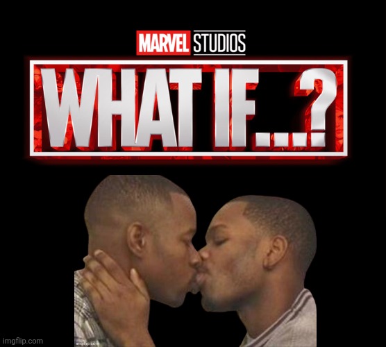 Marvel Studios What If..? we kissed | image tagged in marvel studios what if we kissed | made w/ Imgflip meme maker